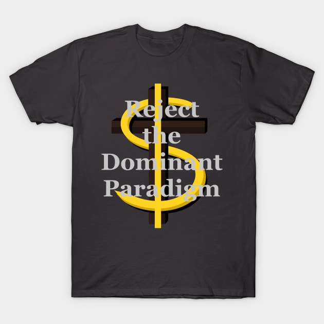 Dominant Paradigm T-Shirt by Volundz